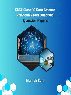 cover image of CBSE Class 10 Data Science Previous Years Unsolved Question Papers
